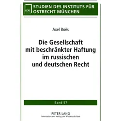 Die Gesellschaft mit beschränkter Haftung im russischen und deutschen Recht, Fachbücher von Axel Boës