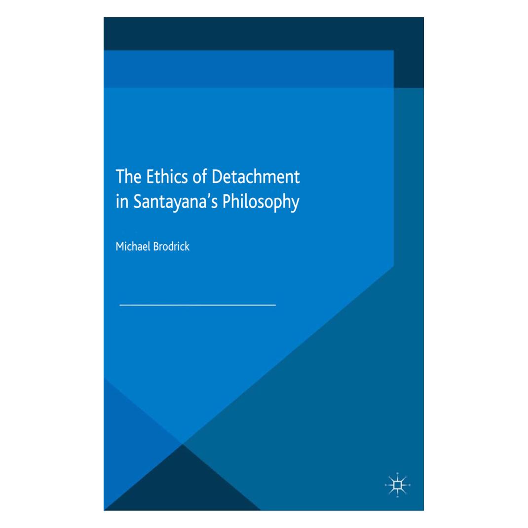 Springer The Ethics of Detachment in Santayana's Philosophy (Englisch, Softcover, M. Brodrick) (55824017)