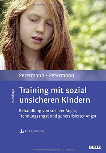 Ulrike Petermann - Training mit sozial unsicheren Kindern: Behandlung von sozialer Angst, Trennungsangst und generalisierter Angst. Mit Arbeitsmaterial zum Download - Preis vom 30.09.2026 09:01:18 h