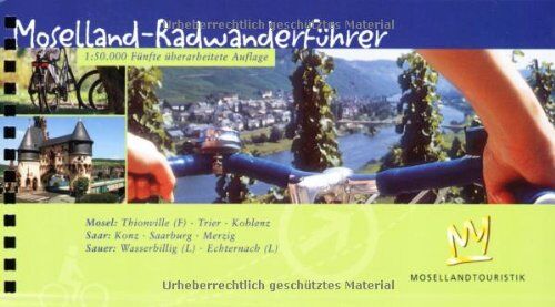 Bernkastel-Kues Mosellandtouristik GmbH - Moselland - Radwanderführer: Deutschland-Frankreich-Luxembourg Mosel: Thionville (F) - Trier - Koblenz Saar: Konz - Saarburg - Merzig, Sauer: Wasserbillig (L) - Echternach (L). 1:50000 - Preis vom 30.09.2026 09:01