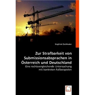 Zachhuber, S: Zur Strafbarkeit von Submissionsabsprachen in, Taschenbuch von Siegfried Zachhuber, VDM, 978-3-8364-9275-1