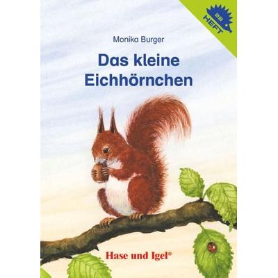 Das kleine Eichhörnchen / Igelheft 28, Geheftet von Monika Burger, Hase und Igel Verlag, 978-3-86760-677-6