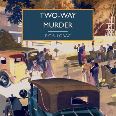 Two-Way Murder - E.C.R. Lorac, Audio, 9781407995083