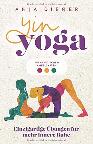 Anja Diener - Yin Yoga - Einzigartige Übungen für mehr innere Ruhe - Preis vom 09.10.2026 07:28:09 h