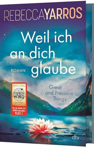 Rebecca Yarros - Weil ich an dich glaube – Great and Precious Things: Roman Gefühlvolle Second Chance Romance der Bestsellerautorin von »Fourth Wing« – mit exklusivem Farbschnitt in limitierter Auflage - Preis vom 06.10.2026 07:26:00 h