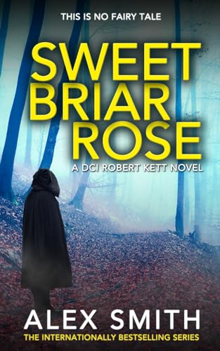 Alex Smith - Sweet Briar Rose: DCI Kett Crime Thrillers - Preis vom 09.10.2026 07:28:09 h
