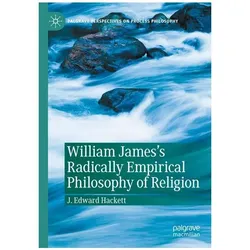 William James's Radically Empirical Philosophy of Religion, Fachbücher von J. Edward Hackett