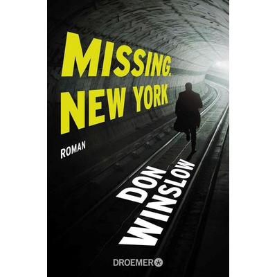Missing. New York, Taschenbuch von Don Winslow, Droemer Taschenbuch, 978-3-426-30596-6