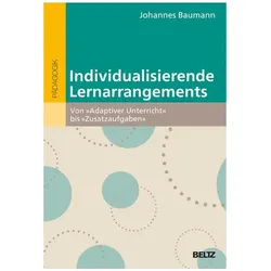 Individualisierende Lernarrangements, Fachbücher von Johannes Baumann