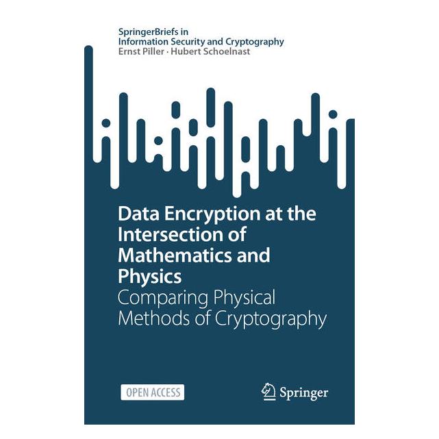 Springer Data Encryption at the Intersection of Mathematics and Physics (Englisch, Softcover, Ernst Piller, Hubert Schoelnast) (68974267)