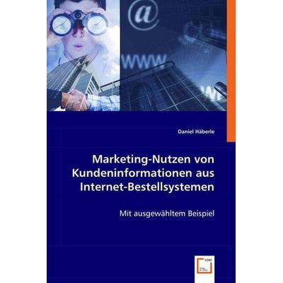 Häberle, D: Marketing-Nutzen von Kundeninformationenaus Inte, Taschenbuch von Daniel Häberle, VDM, 978-3-639-02513-2