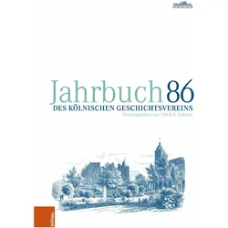Jahrbuch des Kölnischen Geschichtsvereins 86, Fachbücher von Ulrich S. Soénius, Georg Schwedt, Knut Bergbauer, Julia Noll, Cornelius Hopp, Tom Navon, Wolfgang Uellenberg-van Dawen, Layla Pankratz, Witich Rossmann