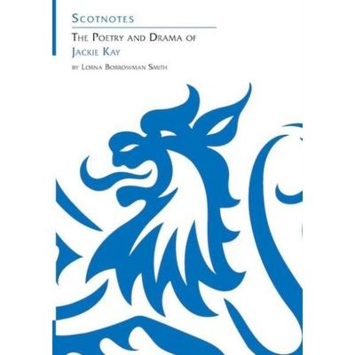 The Poetry and Drama of Jackie Kay, Taschenbuch von Lorna Smith, Association for Scottish Literary Studies, 978-1-906841-49-2