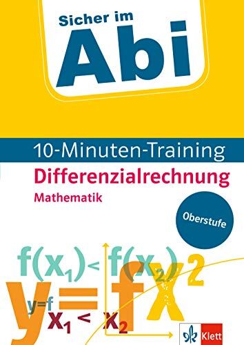 Klett Sicher im Abi 10-Minuten-Training Mathematik Differenzialrechnung – Mit kleinen Lernportionen erfolgreich im Abitur (Klett Sicher im Abi / 10-Minuten-Training Oberstufe) - Preis vom 14.10.2026 23:07:16 h