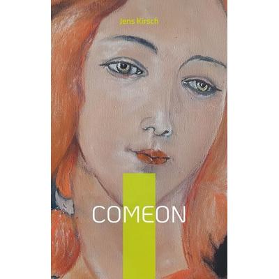 ComeOn, Taschenbuch von Jens Kirsch, BoD – Books on Demand, 978-3-7543-8354-4