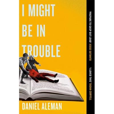 I Might Be in Trouble, Taschenbuch von Daniel Aleman, Orion, 978-1-398-72347-4