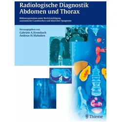 Radiologische Diagnostik Abdomen und Thorax, Fachbücher von Andreas H. Mahnken, Gabriele A. Krombach