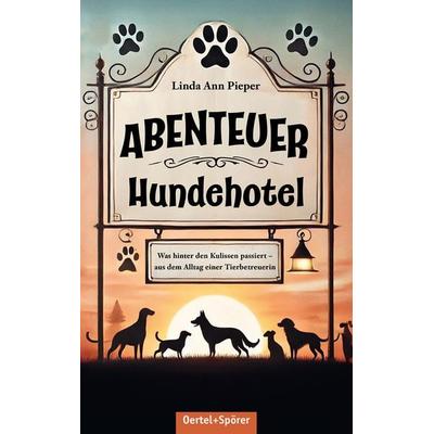 Abenteuer Hundehotel, Taschenbuch von Linda Ann Pieper, Oertel u. Spörer, 978-3-96555-200-5