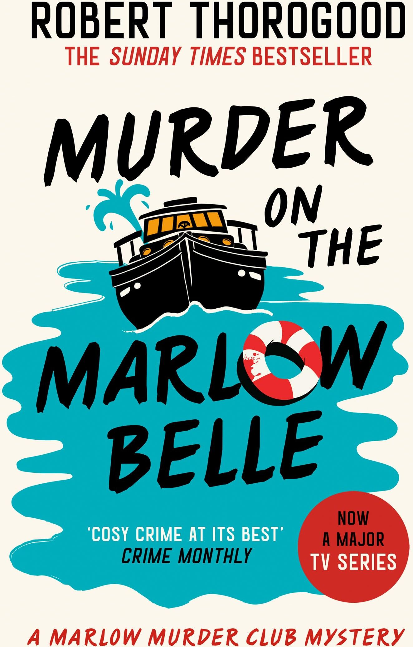 Robert Thorogood - Murder on the Marlow Belle: A gripping cosy crime murder mystery novel from the Sunday Times bestseller, new for 2025! (The Marlow Murder Club Mysteries) - Preis vom 12.10.2026 11:37:12 h