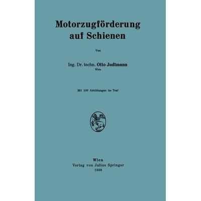 Motorzugförderung auf Schienen, Taschenbuch von Otto Judtmann, Springer Wien, 978-3-7091-5657-5