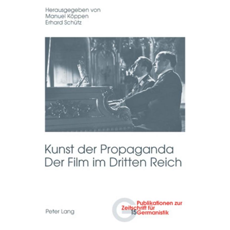 Peter Lang Kunst der Propaganda- Der Film im Dritten Reich (Deutsch, Softcover, Erhard Schütz, Manuel Köppen) (56024039)