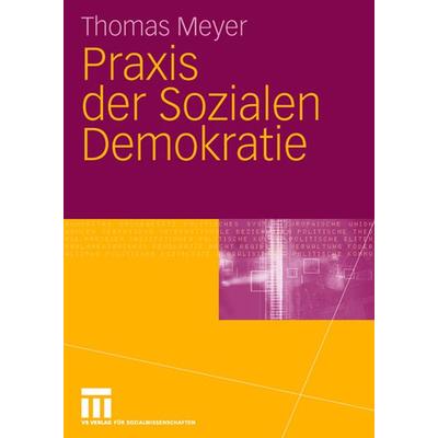 Praxis der Sozialen Demokratie, Taschenbuch von Thomas Meyer, VS Verlag für Sozialwissenschaften, 978-3-531-15179-3