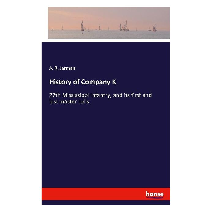 Hansebooks History of Company K (Englisch, Softcover, A R Jarman, A. R. Jarman) (40610869)