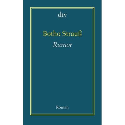 Rumor, Taschenbuch von Botho Strauß, dtv, 978-3-423-19125-8