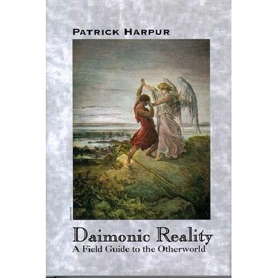 Daimonic Reality: A Field Guide to the Otherworld, Taschenbuch von Patrick Harpur, Pine Winds Press, 978-0-937663-61-5