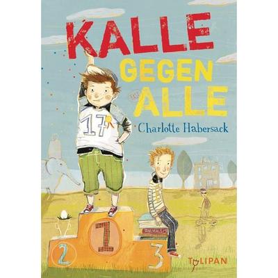 Kalle gegen alle, Gebundene Ausgabe von Charlotte Habersack, Tulipan