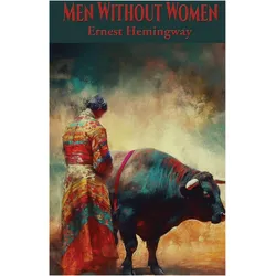 Men Without Women, Belletristik von Ernest Hemingway
