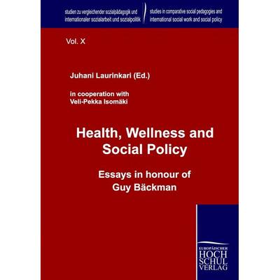 Health, Wellness and Social Policy, Gebundene Ausgabe von Juhani Laurinkari, EHV Academicpress, 978-3-941482-72-2