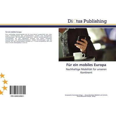 Für ein mobiles Europa, Taschenbuch von , Dictus Publishing, 978-3-8443-6960-1