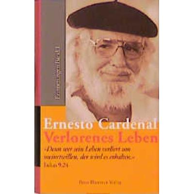 Verlorenes Leben, Gebundene Ausgabe von Ernesto Cardenal, Peter Hammer Verlag, 978-3-87294-803-8