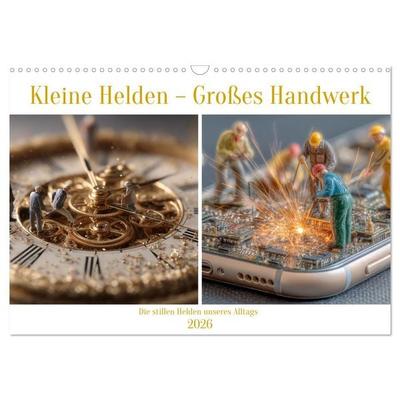 Kleine Helden – Großes Handwerk (Wandkalender 2026 DIN A3 quer), CALVENDO Monatskalender