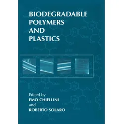 Biodegradable Polymers and Plastics, Fachbücher von Emo Chiellini, Roberto Solaro