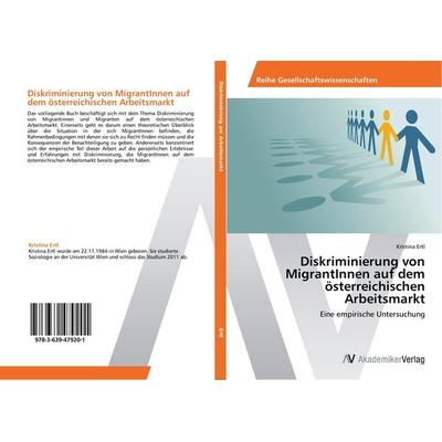 Diskriminierung von MigrantInnen auf dem österreichischen Arbeitsmarkt, Taschenbuch von Kristina Ertl, AV Akademikerverlag, 978-3-639-47920-1
