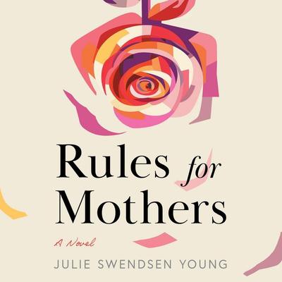 Rules for Mothers - Julie Swendsen Young, Audio, 9781971980089