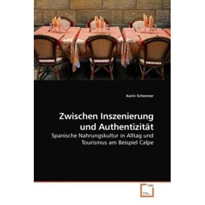 Schenner, K: Zwischen Inszenierung und Authentizität, Taschenbuch von Karin Schenner, VDM, 978-3-639-23322-3