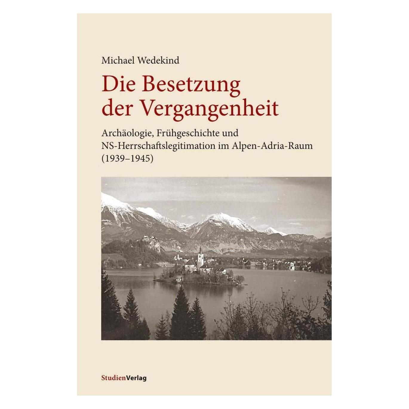 Studienverlag Die Besetzung der Vergangenheit (Deutsch, Michael Wedekind, 2019) (56036415)