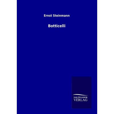 Botticelli, Taschenbuch von Ernst Steinmann, Salzwasser, 978-3-86444-872-0