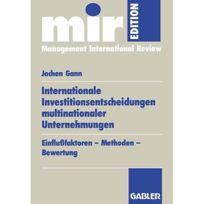 Internationale Investitionsentscheidungen multinationaler Unternehmungen, Taschenbuch von Jochen Gann, Betriebswirtschaftlicher Verlag Gabler,