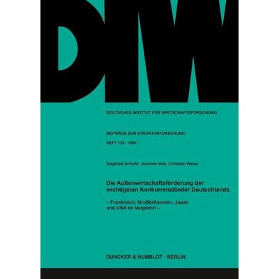 Die Außenwirtschaftsförderung der wichtigsten Konkurrenzländer Deutschlands., Taschenbuch von Siegfried Schultz,Joachim Volz,Christian Weise, Duncker