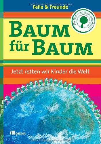 Felix Finkbeiner - Baum für Baum. Jetzt retten wir Kinder die Welt - Preis vom 13.10.2026 19:28:25 h