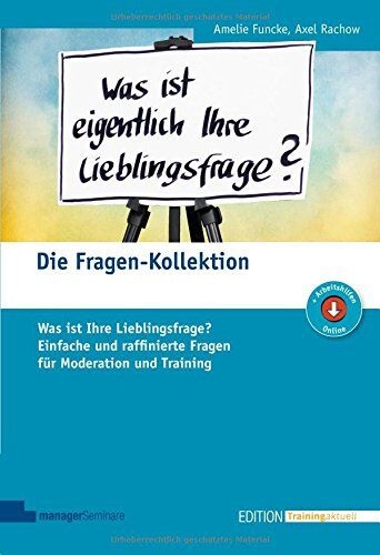 Amelie Funcke - Die Fragen-Kollektion: Was ist Ihre Lieblingsfrage? Einfache und raffinierte Fragen für Moderation und Training (Edition Training aktuell) - Preis vom 18.10.2026 15:28:09 h