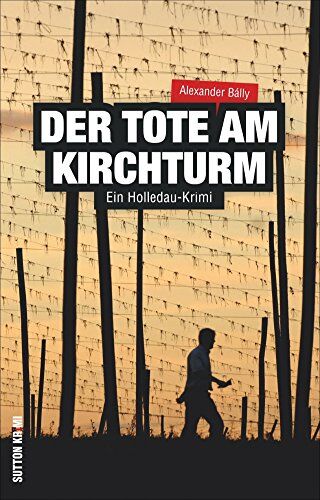 Alexander Bálly - Ein Holledau-Krimi: Der Tote am Kirchturm - Der zweite Fall für Metzgermeister Ludwig Wimmer im ebenso spannenden wie humorvollen Regionalkrimi aus Bayern - Preis vom 09.10.2026 07:28:09 h