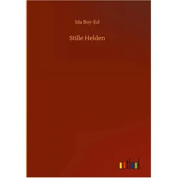 Stille Helden, Belletristik von Ida Boy-Ed