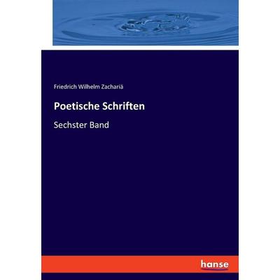 Poetische Schriften, Taschenbuch von Friedrich Wilhelm Zachariä, Hansebooks, 978-3-348-08778-0