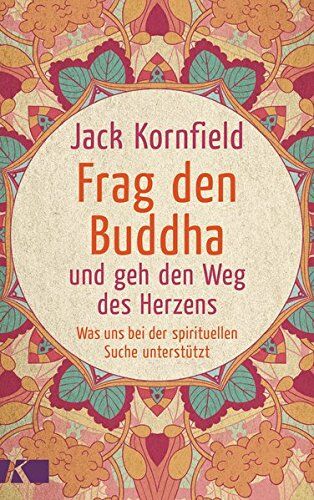 Jack Kornfield - Frag den Buddha - und geh den Weg des Herzens: Was uns bei der spirituellen Suche unterstützt. Neuausgabe - Preis vom 15.10.2026 23:06:25 h
