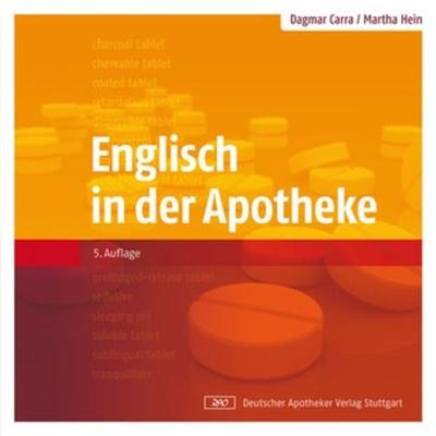 Englisch in der Apotheke, Gebundene Ausgabe von Martha Hein,Dagmar Carra, Deutscher Apotheker Verlag, 978-3-7692-4605-6